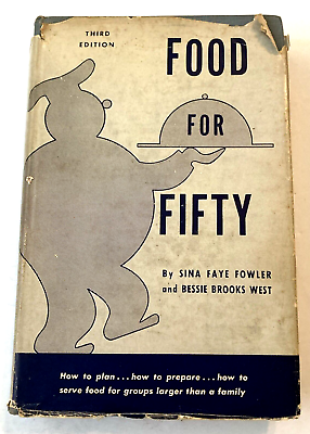 #ad Food For Fifty Sina Fowler Bessie West 1950 Third Edition Hardcover Illustrated $12.73