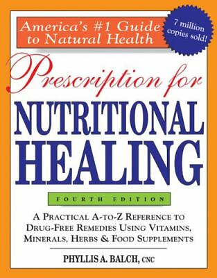 #ad Prescription for Nutritional Healing 4th Edition: A Practical A To Z... $7.16