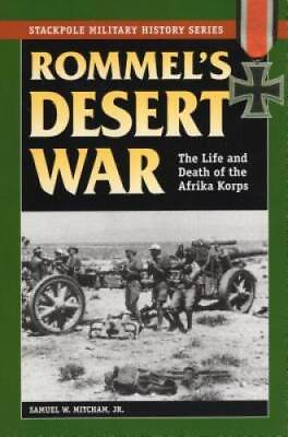 #ad Rommel#x27;s Desert War: The Life and Death of the Afrika Korps Stackpole Mi GOOD $8.08