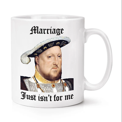 #ad Henry VIII Marriage Just Isn#x27;t For Me 10oz Mug Cup Funny Joke History Love Gift $15.99