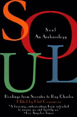 #ad Soul: An Archaeology Readings from Socrates to Ray Charles Paperback GOOD $5.75