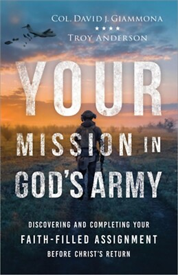 #ad Your Mission in God#x27;s Army: Discovering and Completing Your Faith Filled Assignm $16.87
