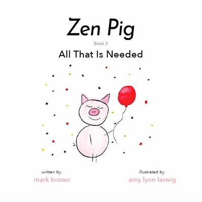 #ad Zen Pig: All That Is Needed by Brown Mark $4.99