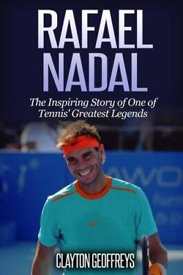 #ad Rafael Nadal: The Inspiring Story of One of Tennis Greatest Legends Ten GOOD $5.97