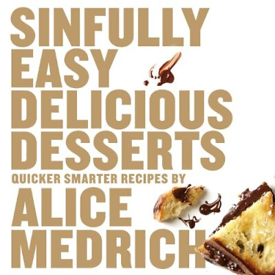 #ad Sinfully Easy Delicious Desserts Medrich Alice Paperback Good $7.21