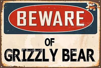 #ad Beware of Grizzly Bear Aluminum 8x12 Metal Novelty Vintage Reproduction Sign $9.99