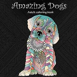 #ad Amazing Dogs: Adult Coloring Paperback by Carmi Tali; Design Very Good h $4.83