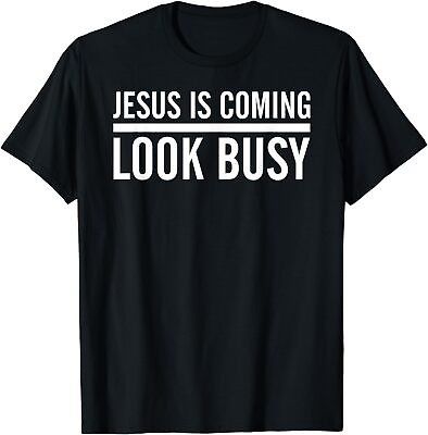 #ad NEW Jesus Is Coming Look Busy T Shirt Funny Christian Jesus T Shirt S 3XL $23.71