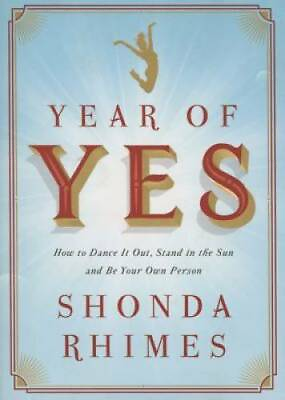 #ad Year of Yes: How to Dance It Out Stand In the Sun and Be Your Own Person GOOD $3.98