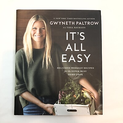#ad Gwyneth Paltrow Its All Easy: Delicious Weekday Recipes Hardcover New $6.95